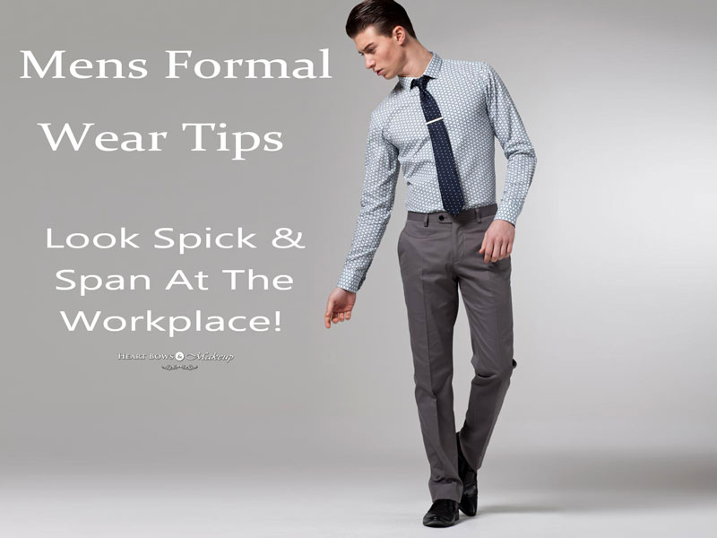 Men's Fashion 101: Formal Wear Tips for First Day at Work! - Heart